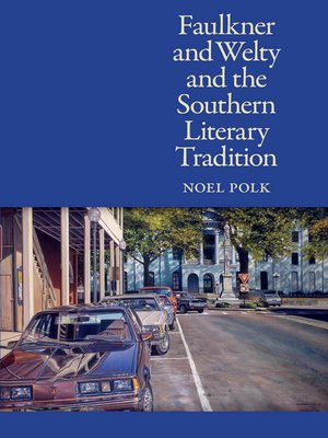 cover image of Faulkner and Welty and the Southern Literary Tradition
